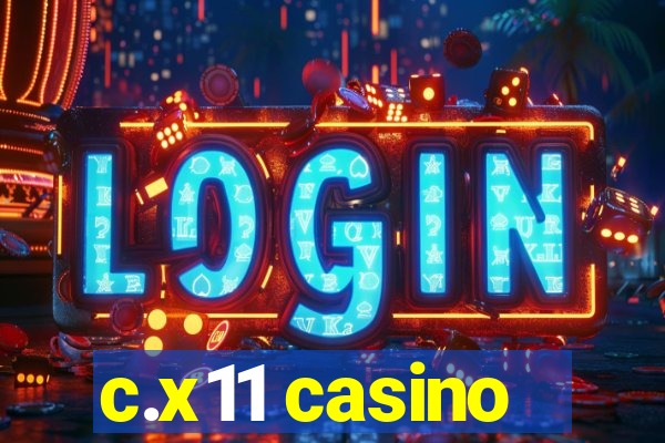 c.x11 casino